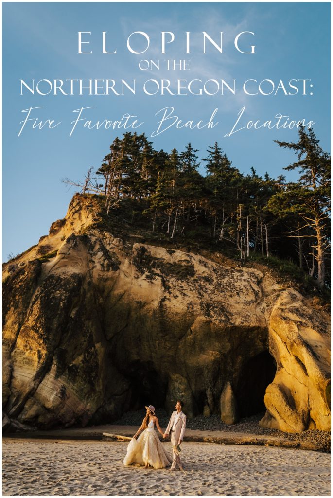 Eloping on the Northern Oregon Coast: Five Favorite Beach Locations and all the information you need to bring your dreams to life!